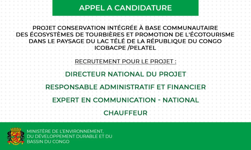 Appels à candidature – Projet Conservation Intégrée à Base Communautaire des Ecosystèmes de Tourbières et Promotion de l&rsquo;Ecotourisme dans le paysage du Lac Télé de la République du Congo- Icobacpe /Pelatel