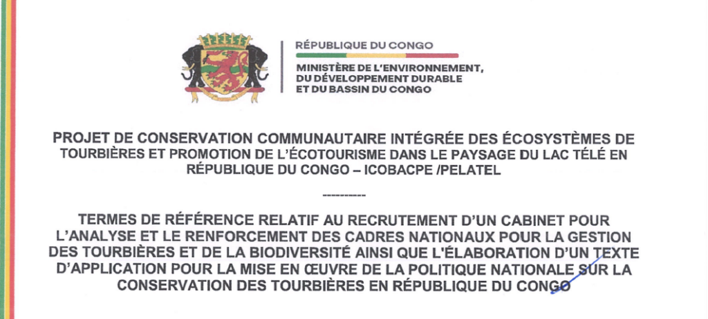 Recrutement d&rsquo;un cabinet pour l&rsquo;analyse et le renforcement des cadres nationaux pour la gestion des tourbières et de la biodiversité ainsi que l&rsquo;élaboration d&rsquo;un texte  d&rsquo;application pour la mise en œuvre de la politique nationale sur la conservation des tourbières en République du Congo