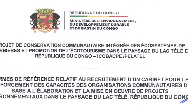 Recrutement d&rsquo;un cabinet pour le renforcement des capacités des organisations communautaires de base à l&rsquo;élaboration et la mise en oeuvre de projets environnementaux dans le paysage du lac télé, République du Congo